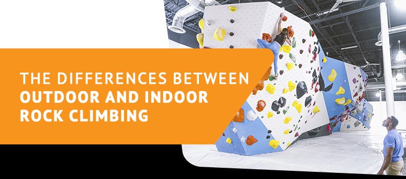 The Differences Between Outdoor and Indoor Rock Climbing